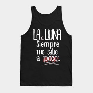 La Luna siempre me sabe a poco. Música del Rock' roll español Tank Top